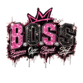 B.O.S.S Business Over Stupid Shyt PNG, Instant Digital Download, Boss Babe Sublimation Design, DTF Transfer Graphic
