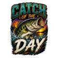 Catch of the Day Fishing PNG, Bass Fishing Sublimation Design, Fisherman Graphic, Instant Digital Download PNG