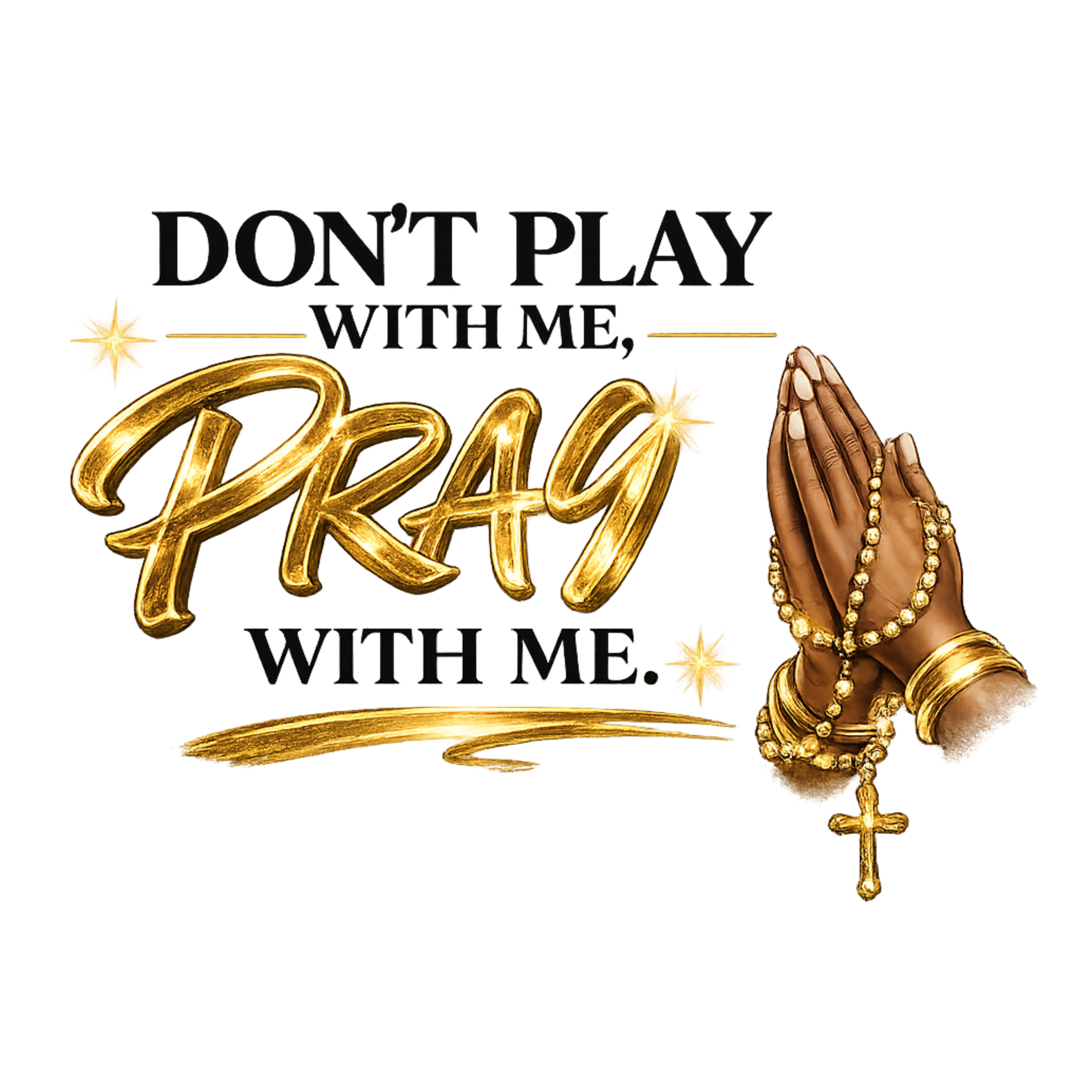 Don’t Play With Me Pray With Me PNG, Christian Faith PNG, Religious Quote Sublimation Design, Instant Digital  Download