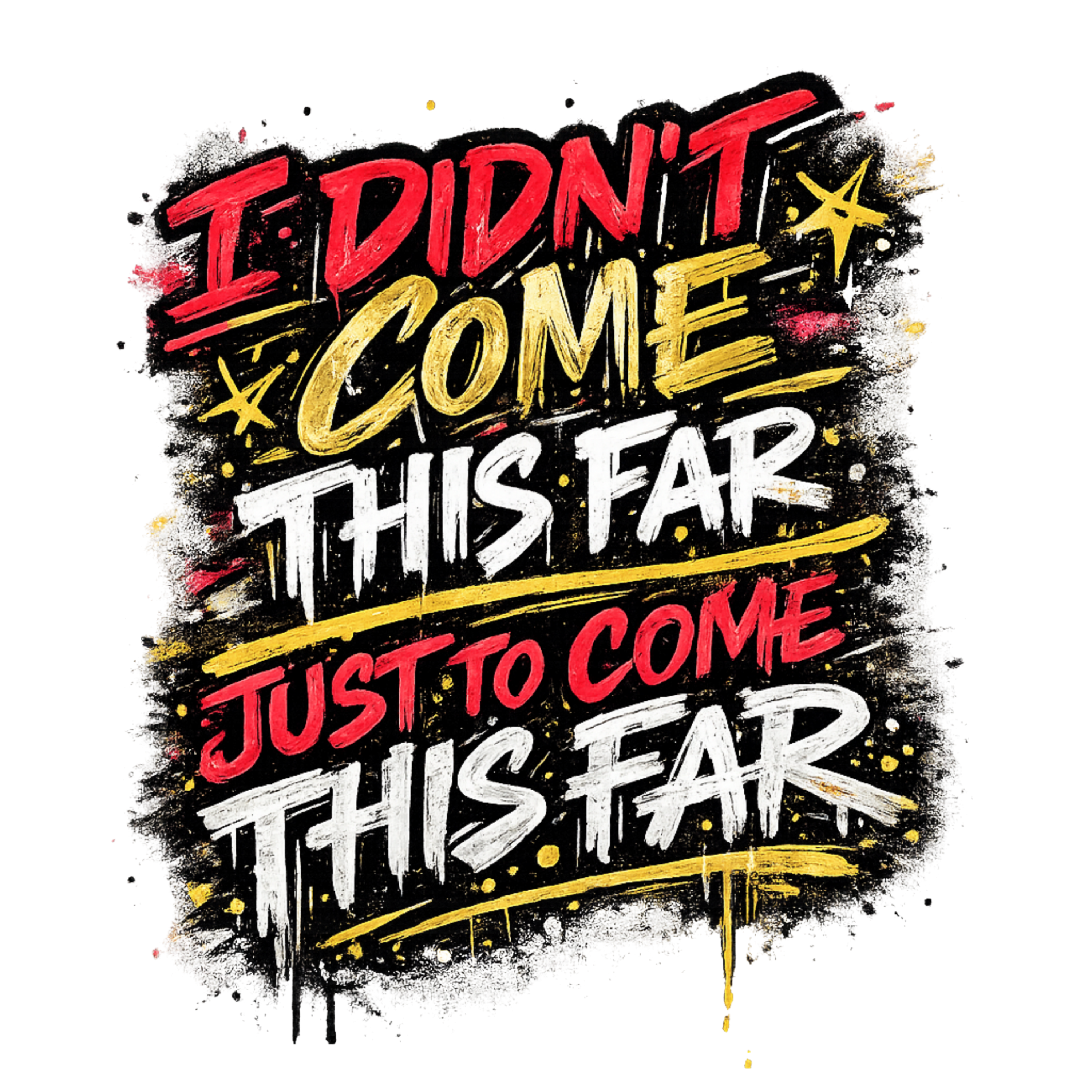 I Didn’t Come This Far Just To Come This Far PNG, Motivational Quote Design, Inspirational Typography, Instant  Digital Download